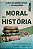 Moral da História - Clóvis de Barros Filho e Júlio Pompeu - Imagem 1