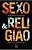 Sexo e Religião : do Baile de Virgens ao Sexo Sagrado Homossexual - Dag Oistein Endsjo (marcas) - Imagem 1