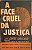 A Face Cruel da Justiça - Caryl Chessman - Imagem 1