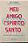 ​​​​​​​Meu Amigo Espírito Santo - Abe Huber - Imagem 1