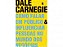 Como falar em público e influenciar pessoas no mundo dos negócios - Dale Carnegie - Imagem 1