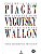 Piaget, Vygotsky e Wallon: Teorias Psicogenéticas em Discussão - Yves de la Taille, entre outros - 6ª Edição - Imagem 1