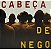 CD - Cabeça De Nego – Cabeça De Nego - Imagem 1