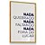 Quadro Decorativo Nada Quebrada Nada Faltando Fora Lugar  Motivacional - Imagem 3
