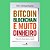 BITCOIN, BLOCKCHAIN E MUITO DINHEIRO - Imagem 1