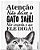 Placa Decorativa Gato Atenção Não Deixe o Gato Sair CatMyPet - Imagem 1