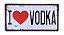 Placa Decorativa I love Vodka - Imagem 1