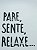 Pare, Sente, Relaxe... - Frase em Acrilcio Decoração Zen Relaxante Ambiente - Imagem 2