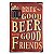 Placa de Metal Decorativa Good Beer with Good Friends - Imagem 1