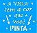 SRA-610 FRASE A VIDA TEM A COR QUE VOCÊ PINTA - 16X14 - Imagem 1