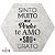 Placa/Quadro Decorativo Hooponopono Sinto muito, me perdoe, te amo, sou grato - Hexagonal - Imagem 1