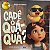 Cadê o quá-quá - Imagem 1