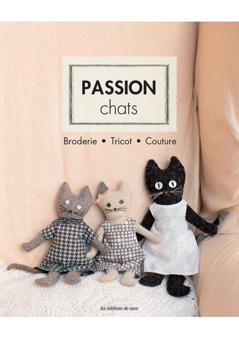 PASSION CHATS - BRODERIE, TRICOT, COUTURE - Ambientes & Costumes Editora
