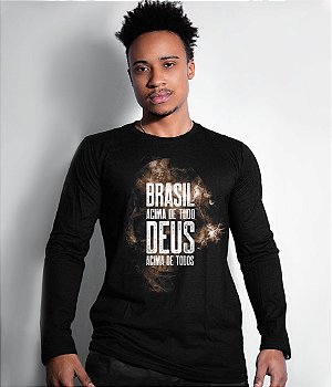 Camiseta Manga Longa Brasil Acima de Tudo Deus Acima de Todos Masculina Team Six Brasil