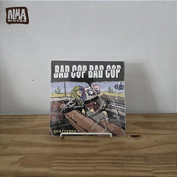 Bad Cop Bad Cop - SHATTERED/SAFE & LEGAL (7`)