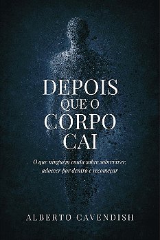 Livro Físico - DEPOIS QUE O CORPO CAI