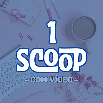 1 SCOOP SURPRESA - com vídeo
