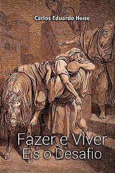 Fazer e Viver - Eis o desafio