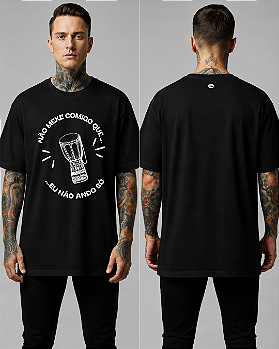 Camiseta Não Mexe Comigo que eu Não Ando Só