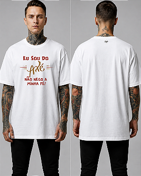Camiseta Eu Sou do Axé e Não Nego Minha FÉ