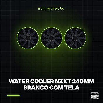 Water Cooler NZXT 240mm Branco com Tela