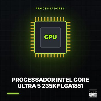 Processador Intel Core Ultra 5 235KF LGA1851