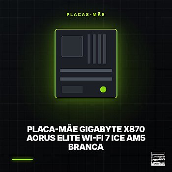 Placa-Mãe Gigabyte X870 Aorus Elite Wi-Fi 7 Ice AM5 Branca