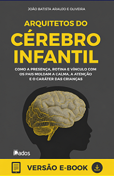 (Ebook) Arquitetos do Cérebro Infantil