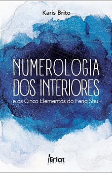 Numerologia dos Interiores e os Cinco Elementos do Feng Shui