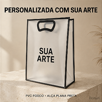Sacola Transparente Fosca em PVC Personalizada com Sua Arte – Alça Plana Preta – 25x15x9cm - 1 unidade - Fenari