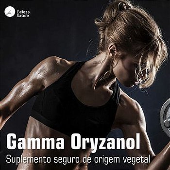 Gamma Oryzanol 300mg - Ganho de Massa Magra - 120 doses