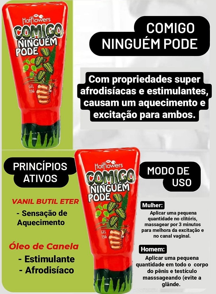 COMIGO NINGUÉM PODE- Possui óleo essencial de canela que tem propriedades  afrodisíacas e estimulante - HOT FLOWERS