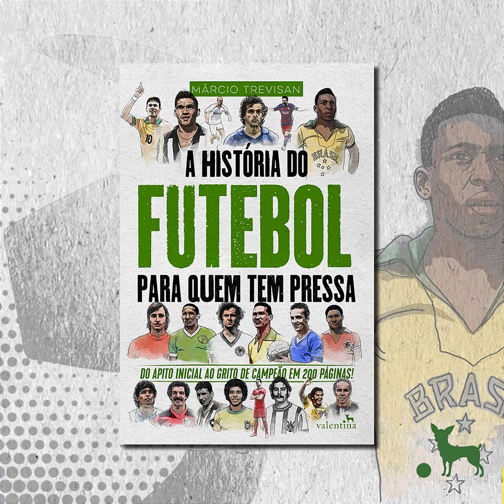 A História do Futebol para quem tem pressa (Paperback)