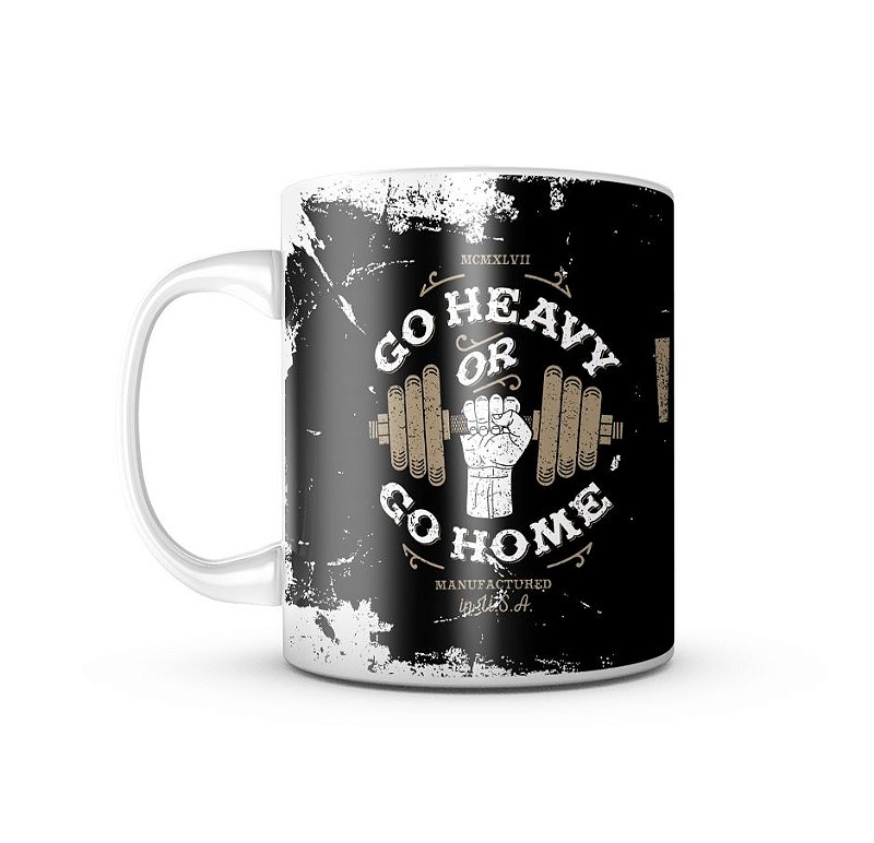 Caneca Go Heavy Or Go Home 325ML