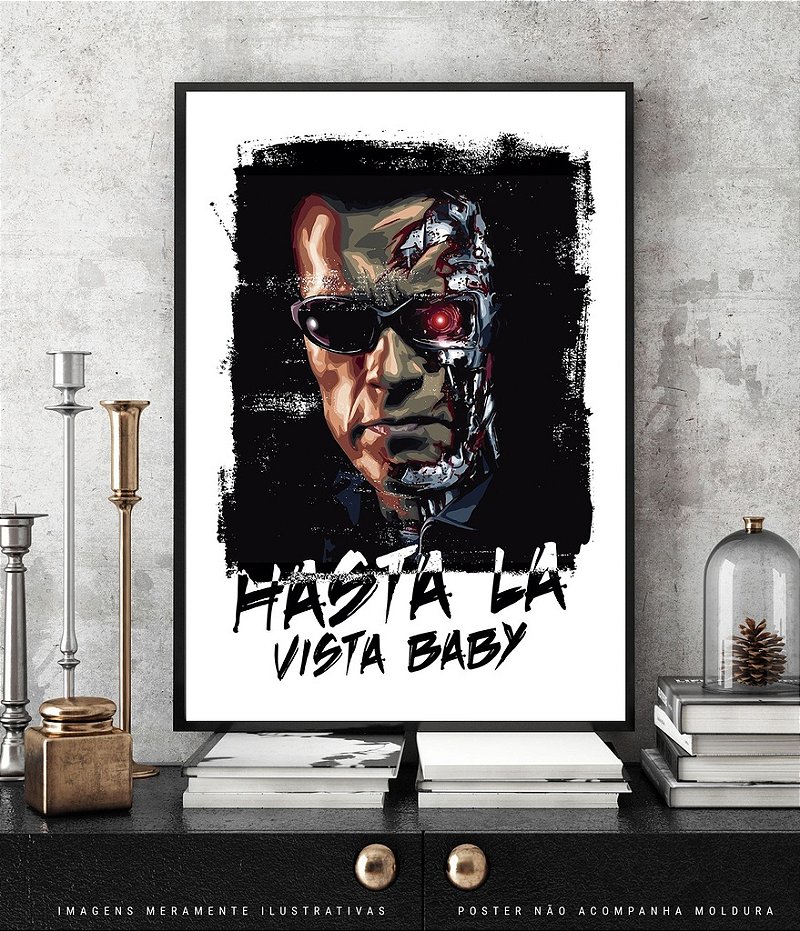 Poster Exterminador do Futuro Hasta La Vista Baby