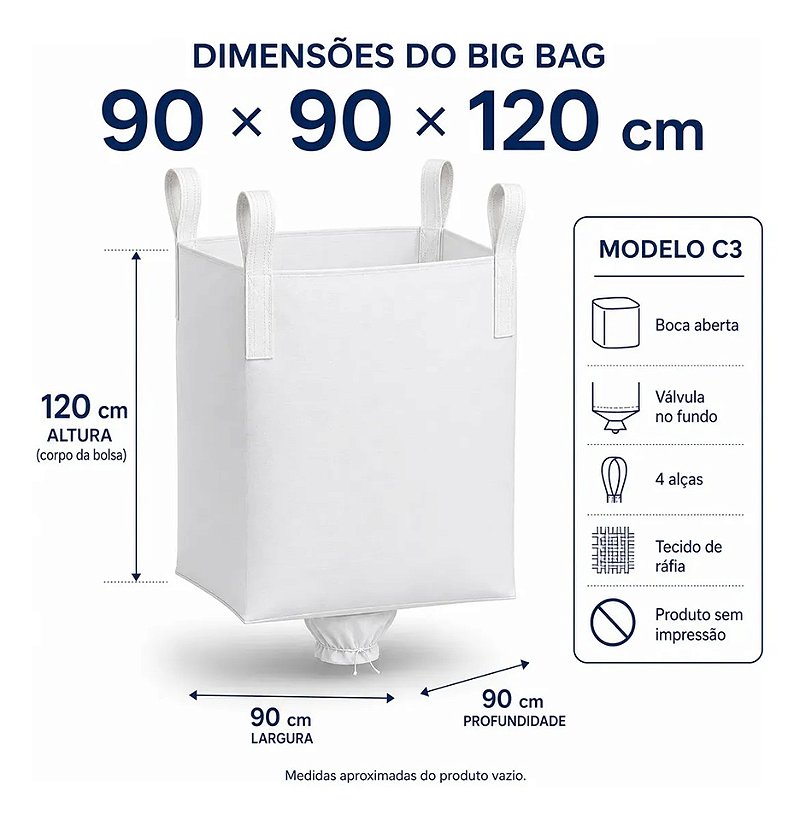 Big Bag C3 90x90x120cm Boca Aberta, Válvula no Fundo e 4 Alças