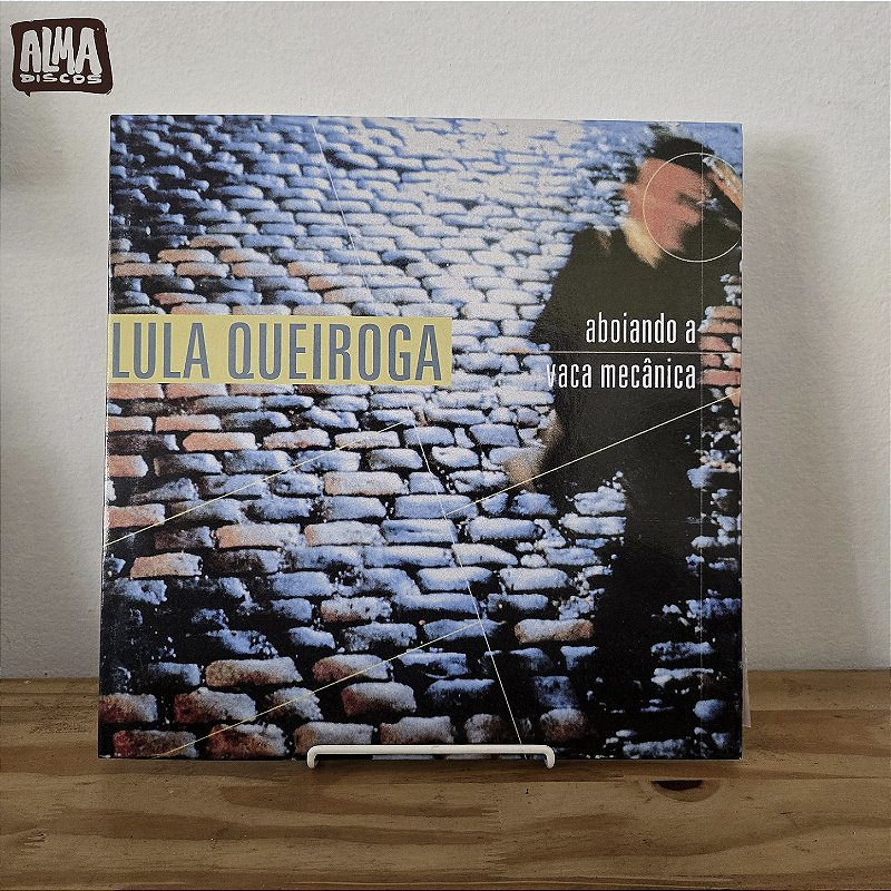 LULA QUEIROGA - ABOIANDO A VACA MECÂNICA