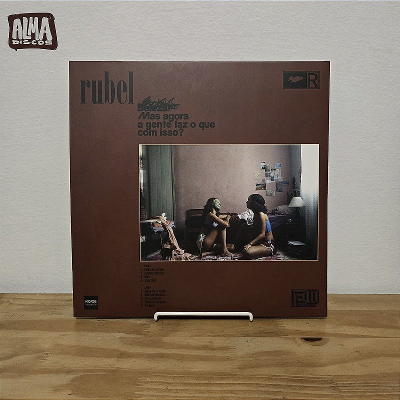 RUBEL - BELEZA. MAS AGORA A GENTE FAZ O QUE COM ISSO?