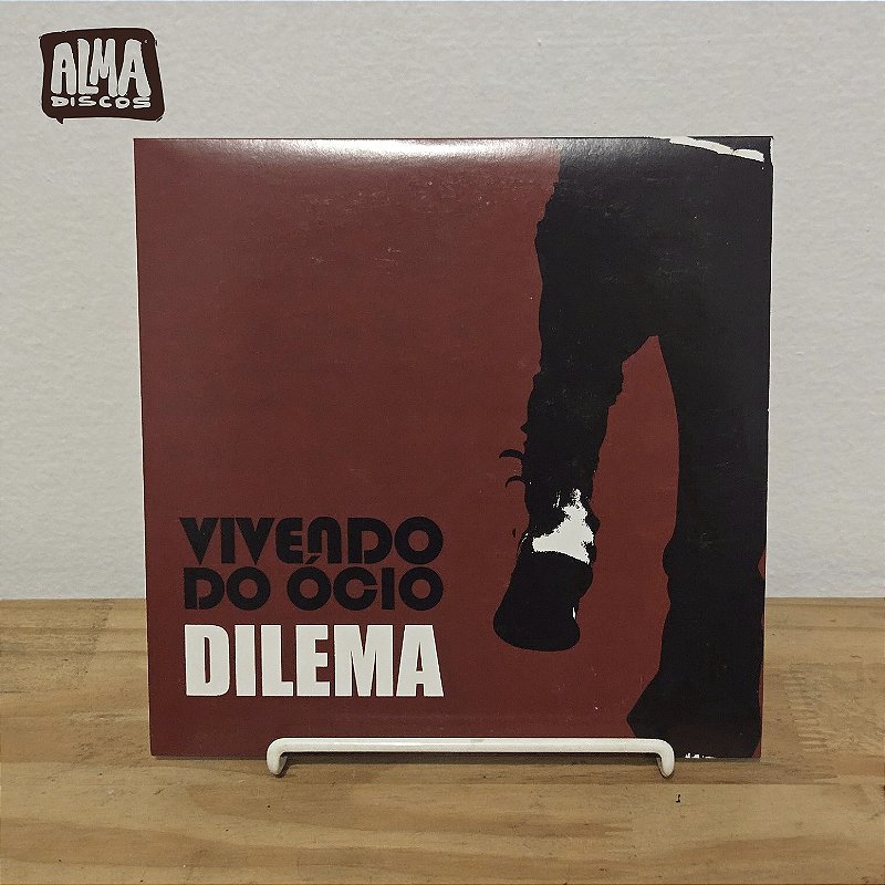 VIVENDO DO ÓCIO - DILEMA (7`)