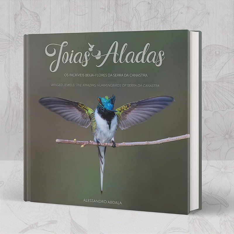 Livro Joias Aladas: os incríveis beija-flores da Serra da Canastra