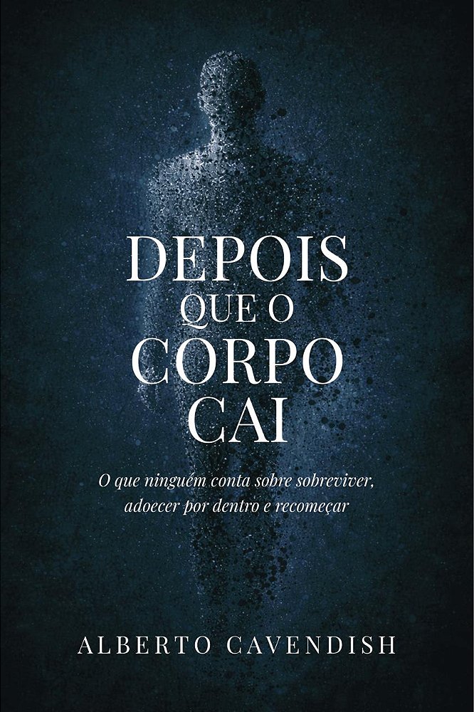 Livro Físico - DEPOIS QUE O CORPO CAI