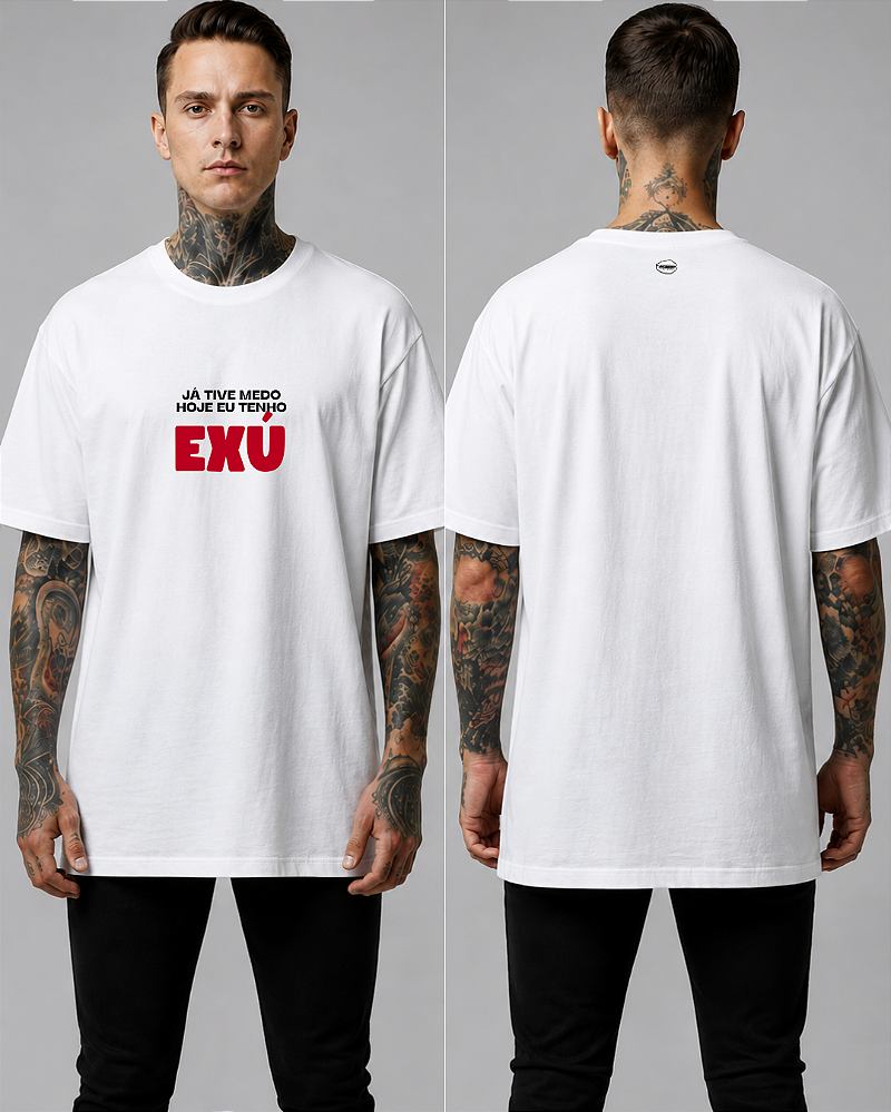 Camiseta Já tive Medo Hoje Tenho Exú