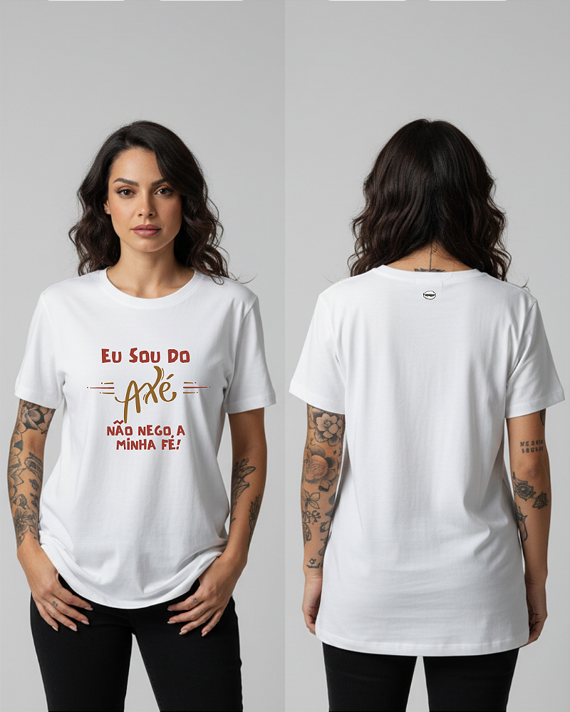 Camiseta Eu Sou do Axé e Não Nego Minha FÉ