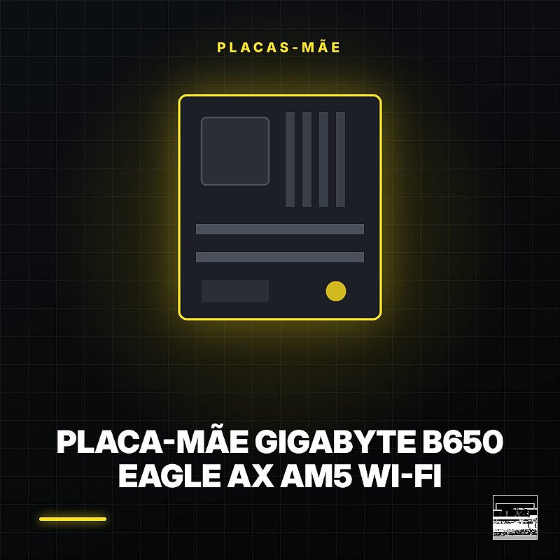 Placa-Mãe Gigabyte B650 Eagle AX AM5 Wi-Fi