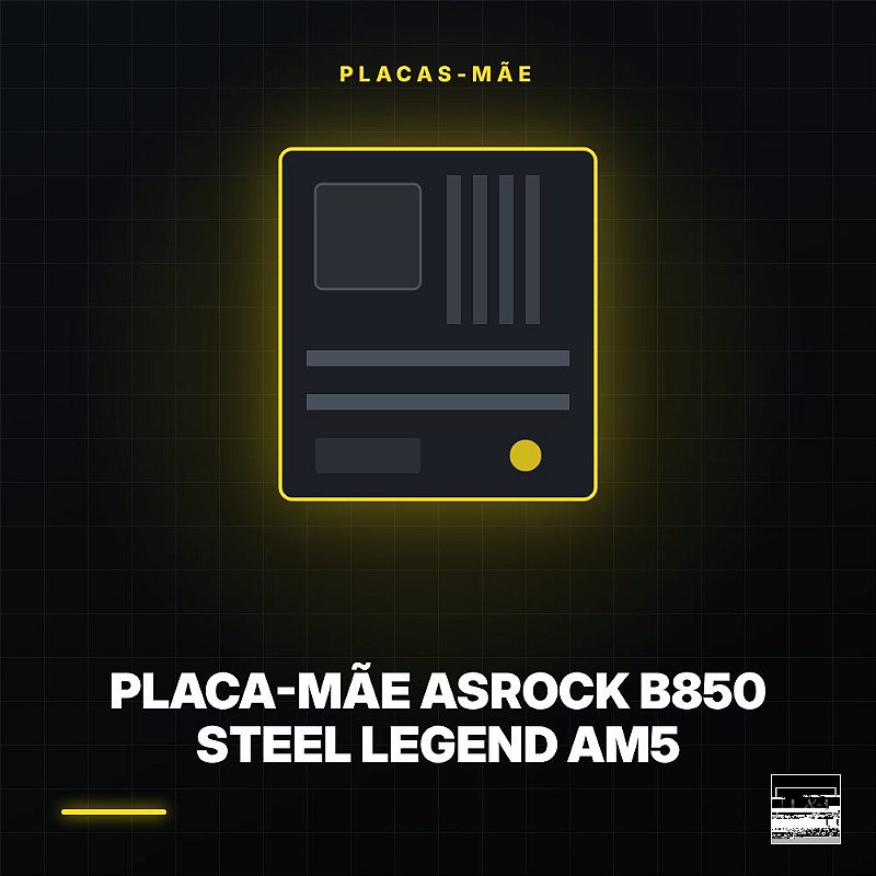 Placa-Mãe ASRock B850 Steel Legend AM5