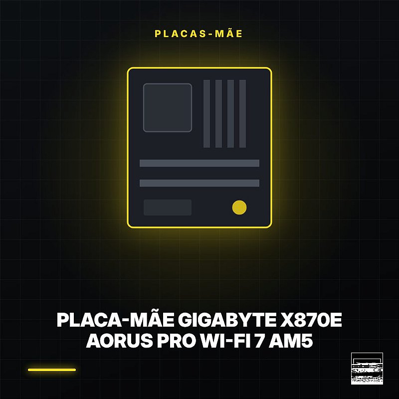 Placa-Mãe Gigabyte X870E Aorus Pro Wi-Fi 7 AM5