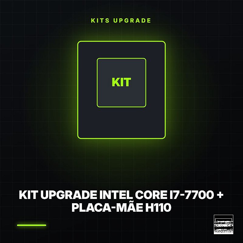 Kit Upgrade Intel Core i7-7700 + Placa-Mãe H110