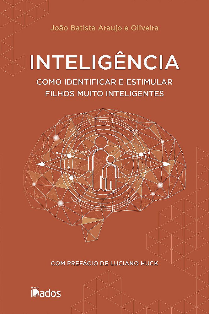 Inteligência: Como Identificar e Estimular Filhos Muito Inteligentes