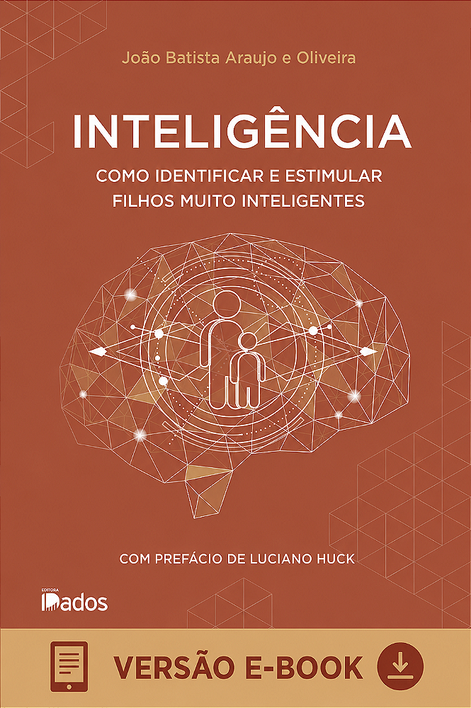 (Ebook) Inteligência: Como Identificar e Estimular Filhos Muito Inteligentes