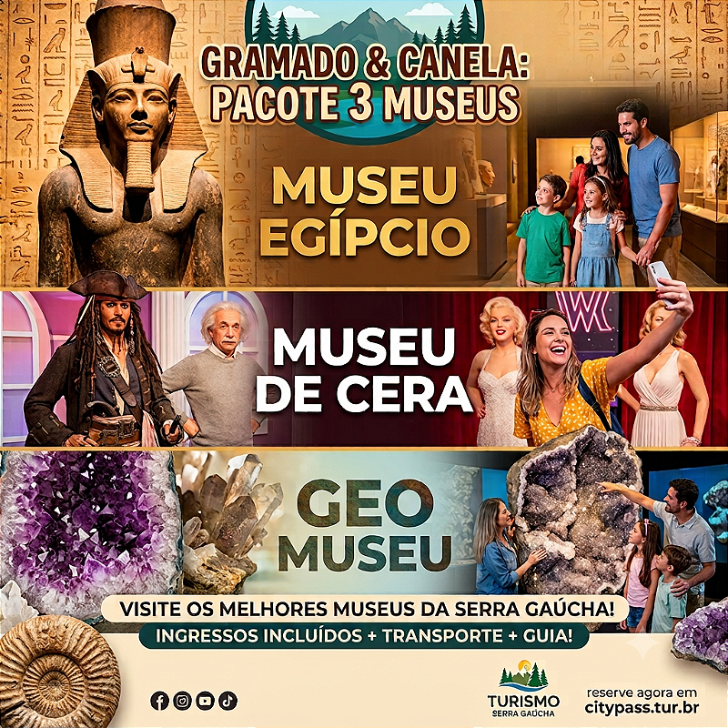 Museu Egípcio + Museu de Cera + GeoMuseu
